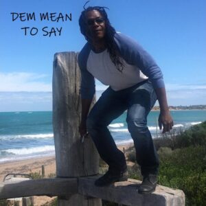 Dem Mean To Say single